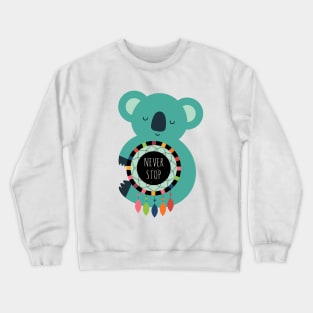 Never Stop Dreaming Crewneck Sweatshirt